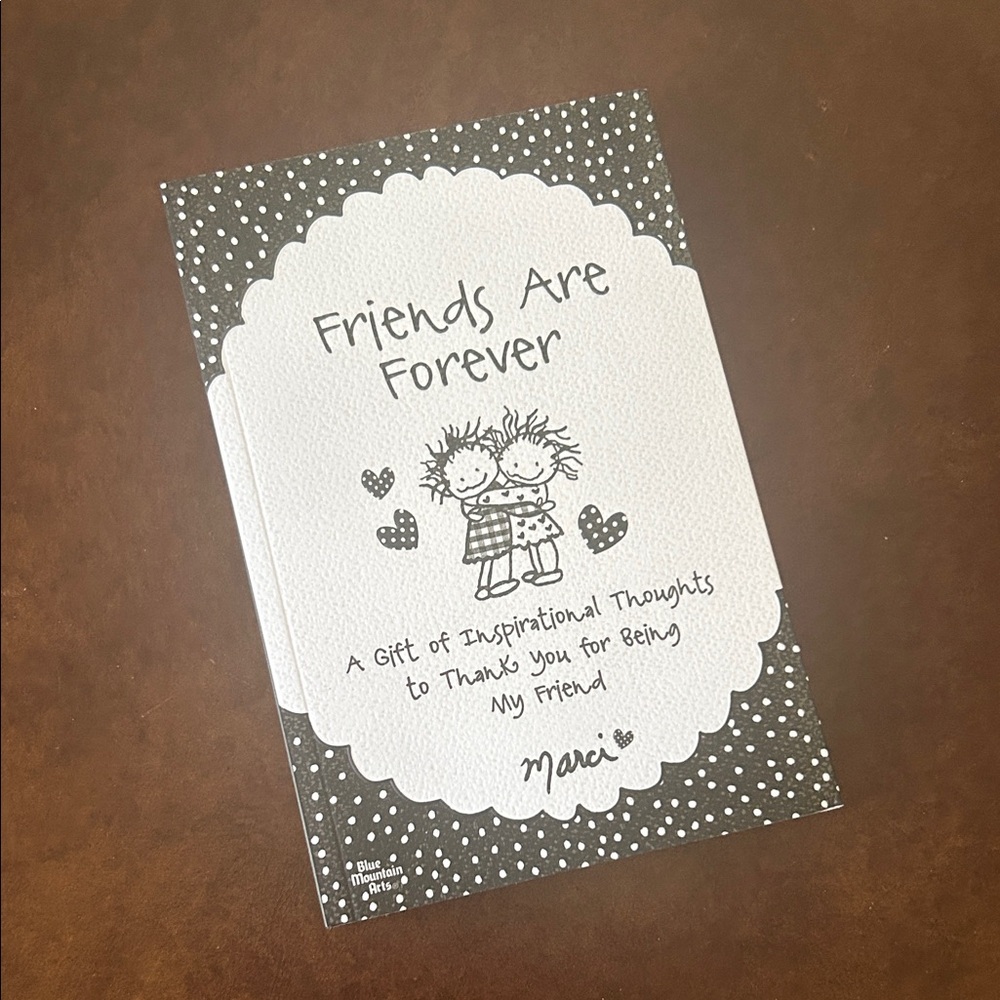 “Friends Are Forever”  Inspirational Gift Book by Marci to Honor a Friend